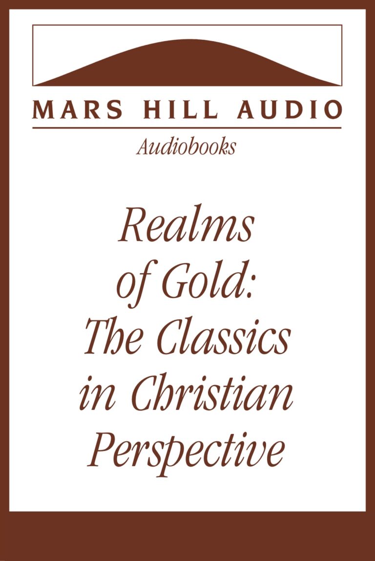 Realms of Gold: The Classics in Christian Perspective, by Leland Ryken