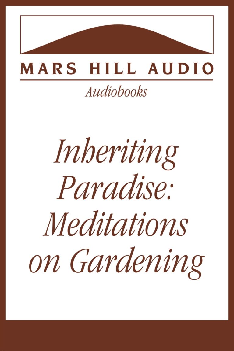 Inheriting Paradise: Meditating on Gardening, by Vigen Guroian