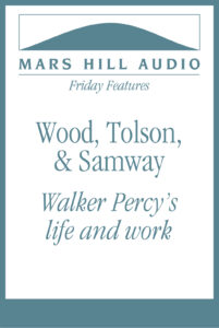 Wood, Tolson, and Samway on Walker Percy