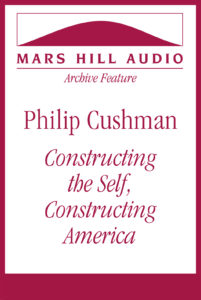 Philip Cushman on Constructing the Self