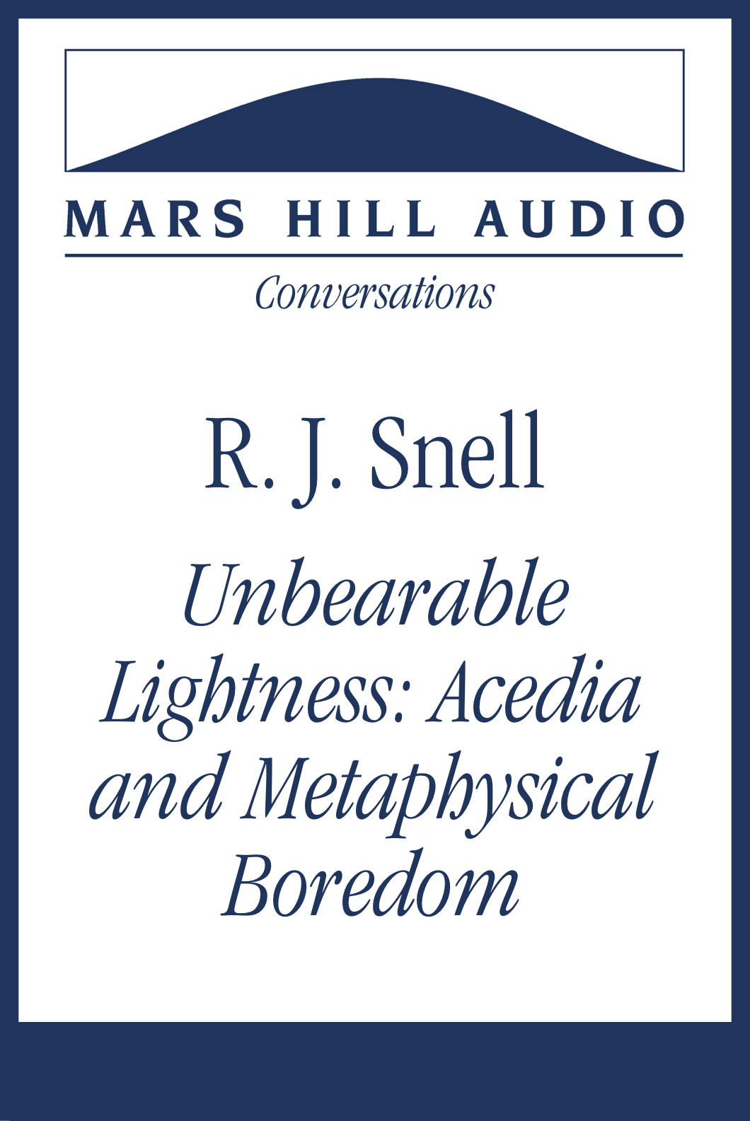 Unbearable Lightness: R. J. Snell on Acedia and Metaphysical Boredom