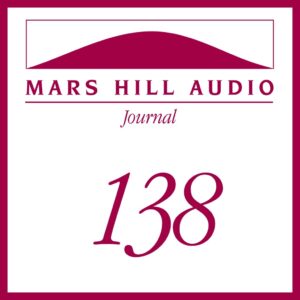 Mars Hill Audio Journal, Volume 138