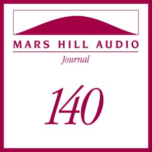 Mars Hill Audio Journal, Volume 140