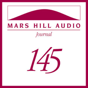 Mars Hill Audio Journal, Volume 145