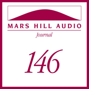 Mars Hill Audio Journal, Volume 146