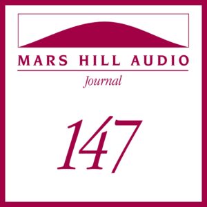 Mars Hill Audio Journal, Volume 147