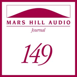 Mars Hill Audio Journal, Volume 149