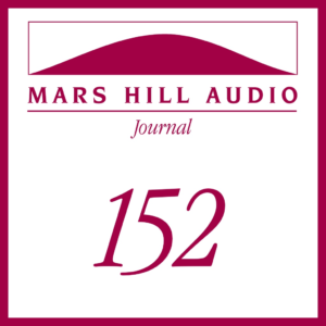 Mars Hill Audio Journal, Volume 152