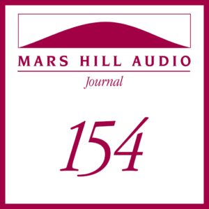 Mars Hill Audio Journal, Volume 154