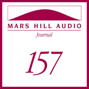 Mars Hill Audio Journal, Volume 157
