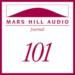 Mars Hill Audio Journal, Volume 101
