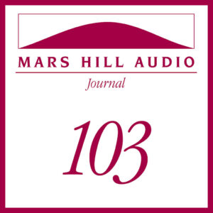 Mars Hill Audio Journal, Volume 103