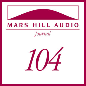 Mars Hill Audio Journal, Volume 104