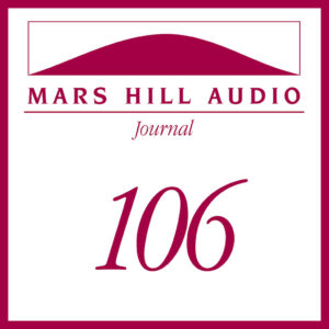 Mars Hill Audio Journal, Volume 106
