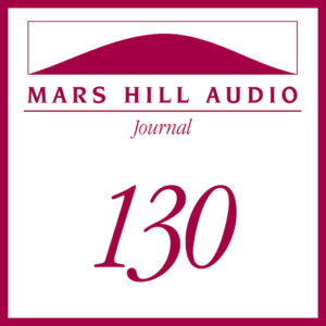 Mars Hill Audio Journal, Volume 130