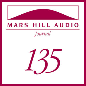 Mars Hill Audio Journal, Volume 135