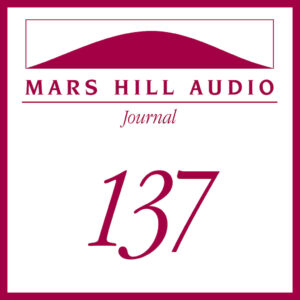 Mars Hill Audio Journal, Volume 137