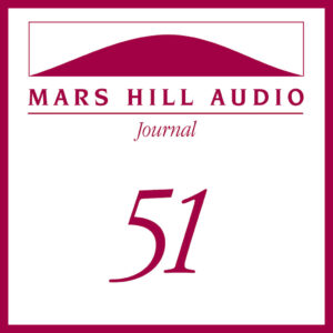 Mars Hill Audio Journal, Volume 51