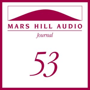 Mars Hill Audio Journal, Volume 53