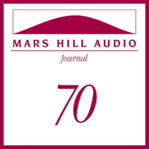 Mars Hill Audio Journal, Volume 70