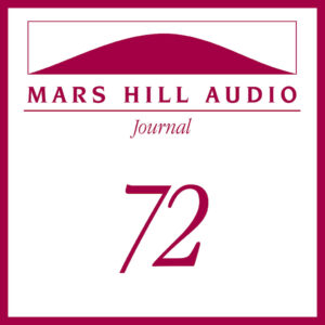 Mars Hill Audio Journal, Volume 72