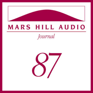 Mars Hill Audio Journal, Volume 87