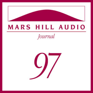 Mars Hill Audio Journal, Volume 97