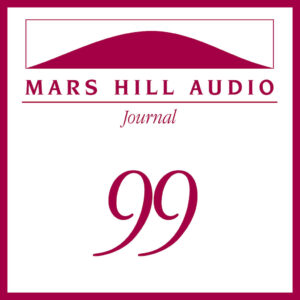 Mars Hill Audio Journal, Volume 99