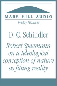 D. C. Schindler on Robert Spaemann