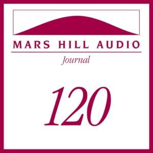 Mars Hill Audio Journal, Volume 120