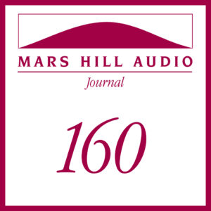 Mars Hill Audio Journal, Volume 160