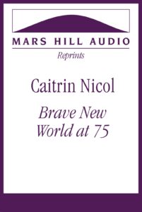 Caitrin Nicol: “Brave New World at 75”