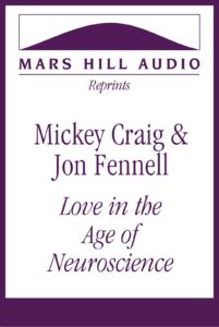 Mickey Craig & Jon Fennell: “Love in the Age of Neuroscience”