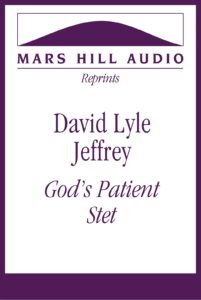 David Lyle Jeffrey: “God’s Patient Stet”