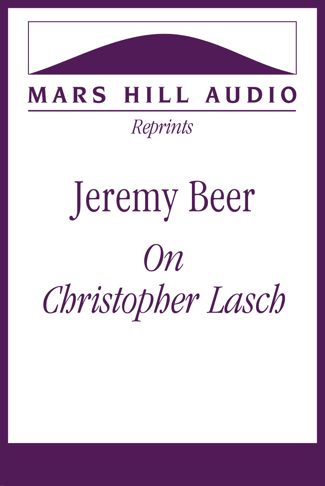 Jeremy Beer: “On Christopher Lasch”