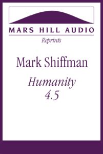 Mark Shiffman: “Humanity 4.5”