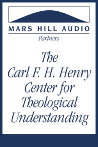 The Carl F. H. Henry Center for Theological Understanding