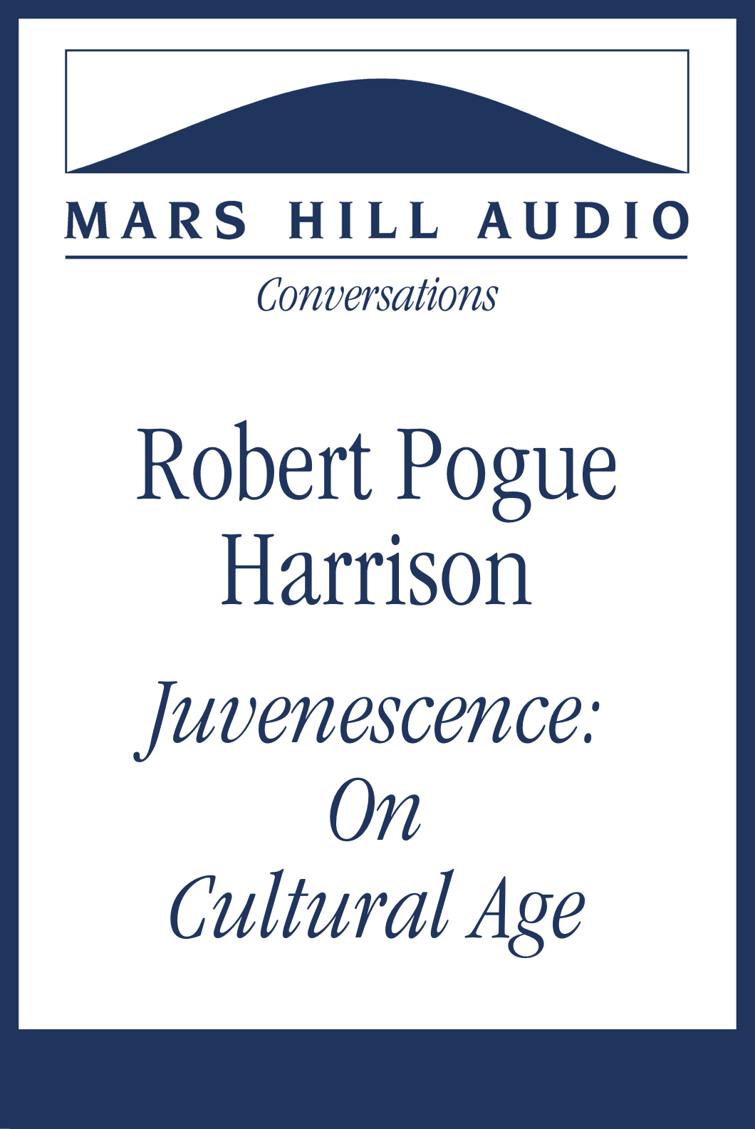 Juvenescence: Robert Pogue Harrison on Cultural Age