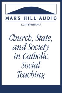 Russell Hittinger on Church, State, and Catholic Social Teaching
