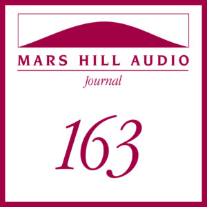 Mars Hill Audio Journal, Volume 163